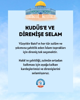 KUDÜS'E VE DİRENİŞE SELAM OLSUN