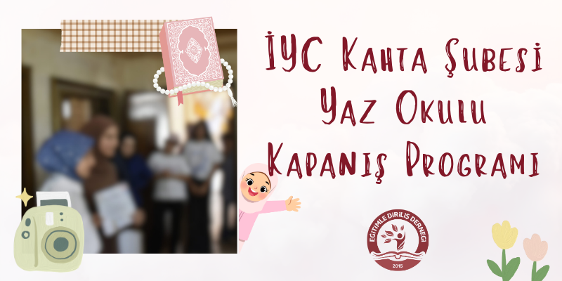 İYC KAHTA YAZ OKULU KAPANIŞ PROGRAMI 